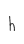 h