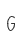 G