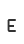 E