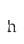 h