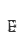E