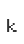 k