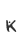 k
