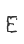 E