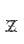 Z