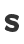 s