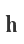 h