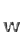 w