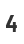 4