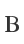 B
