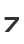 7