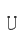 U