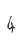 4