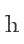h
