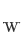 w