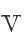 V