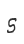 S