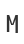 M