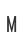 M