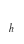 h