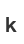 k