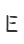 E