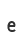e