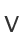 V