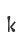 k
