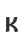 K