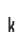 k