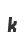 k