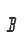 B