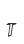 T