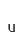 u
