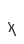 X