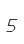 5