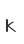 k