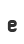 e