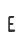 E