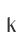 k