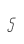 S
