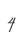 4