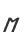 M
