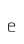 e