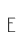 E