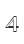 4