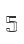 5