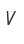 V