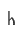 h